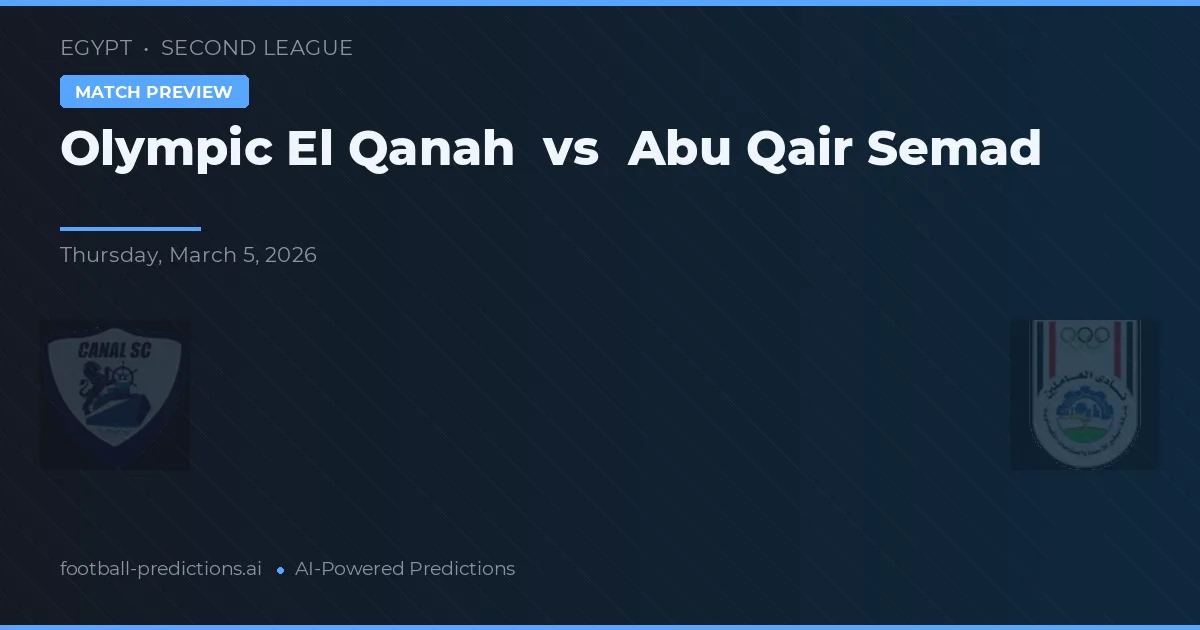 Olympic El Qanah vs Abu Qair Semad — matchtips och förhandstitt