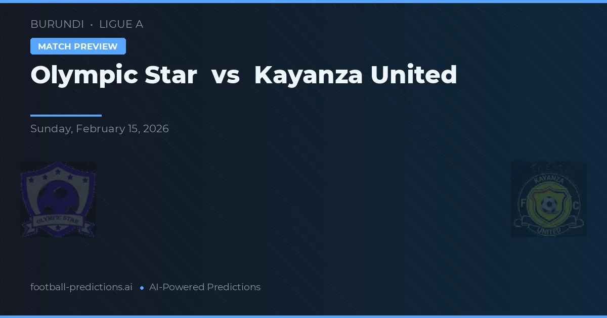 Olympic Star vs Kayanza United — matchtips och förhandstitt