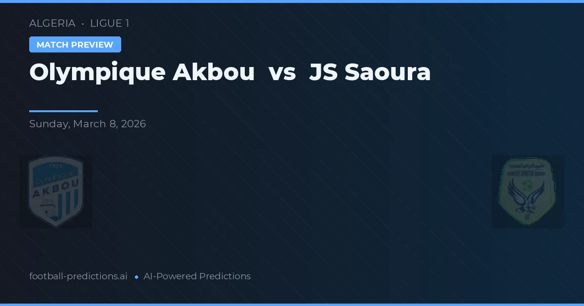 Olympique Akbou vs JS Saoura — matchtips och förhandstitt