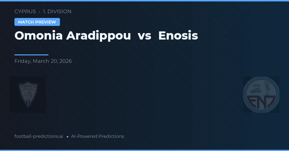 Omonia Aradippou vs Enosis Neon Paralimni — matchtips och förhandstitt
