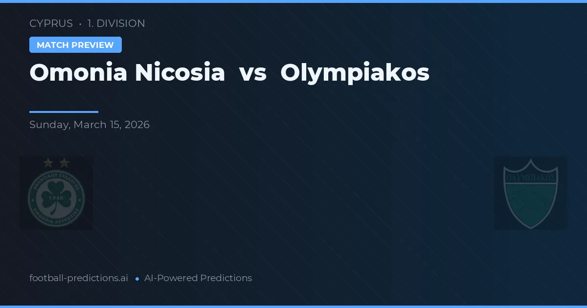 Omonia Nicosia vs Olympiakos Nicosia — matchtips och förhandstitt