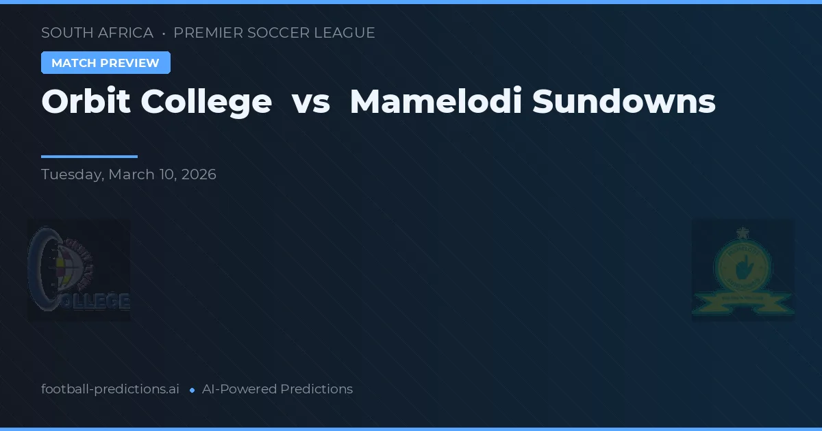 Orbit College vs Mamelodi Sundowns — matchtips och förhandstitt