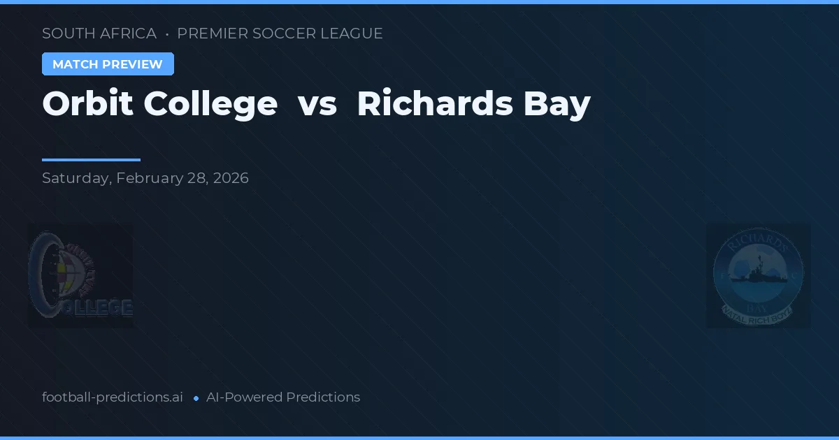 Orbit College vs Richards Bay — matchtips och förhandstitt