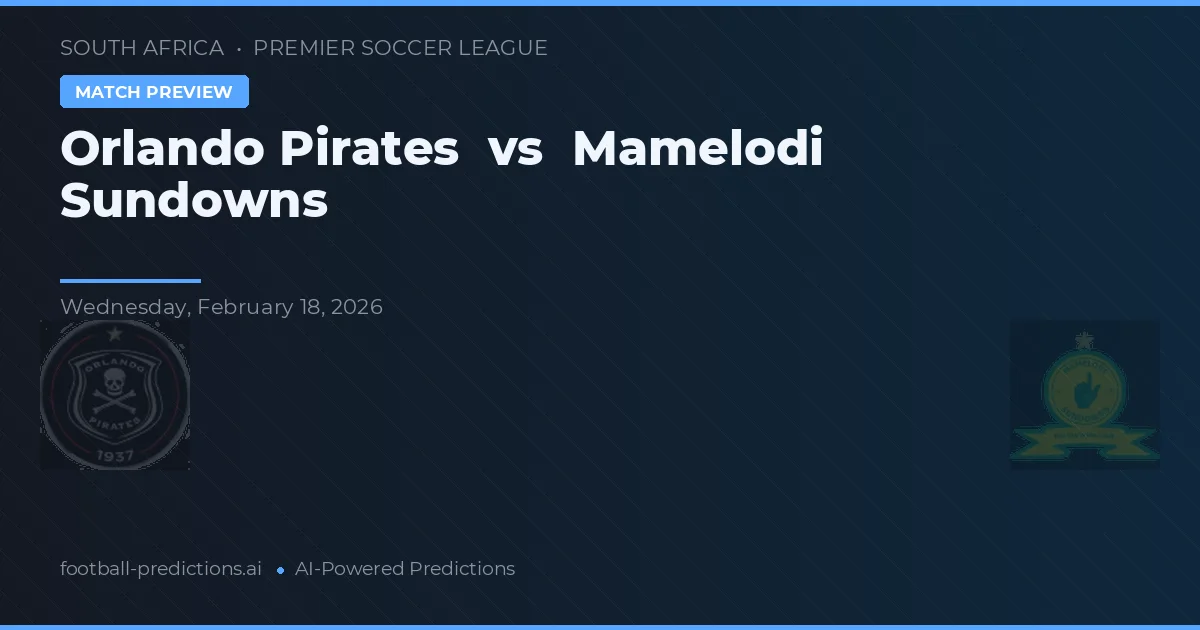 Orlando Pirates vs Mamelodi Sundowns — matchtips och förhandstitt