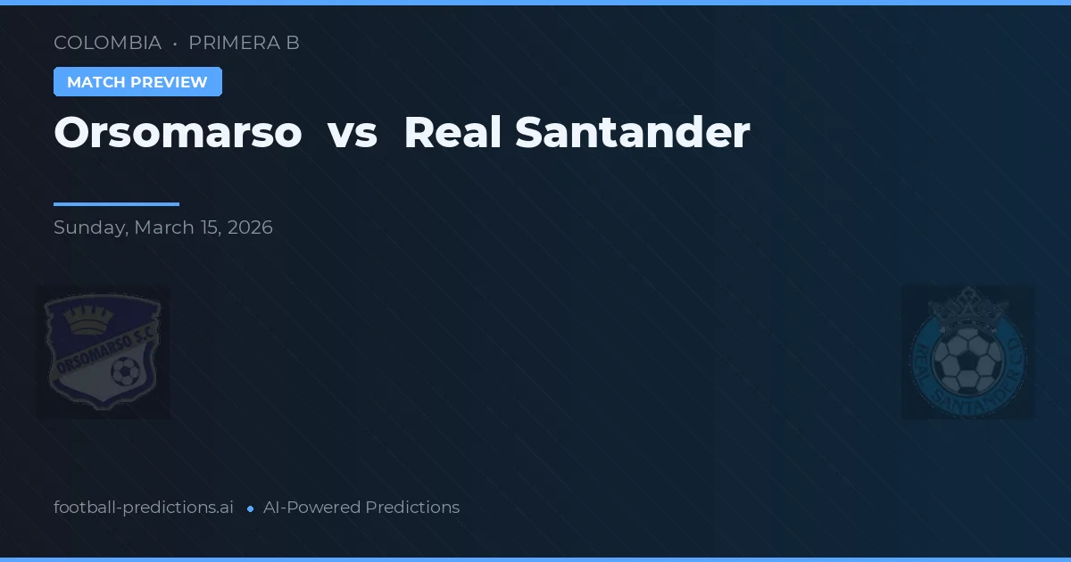 Orsomarso vs Real Santander — matchtips och förhandstitt