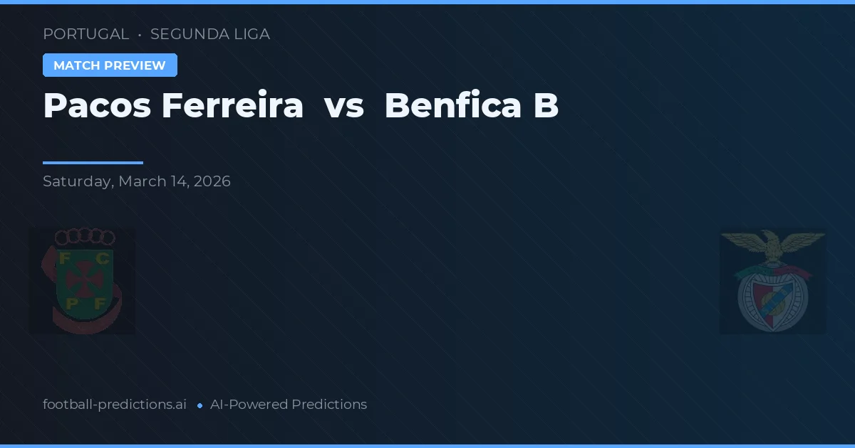Pacos Ferreira vs Benfica B — matchtips och förhandstitt