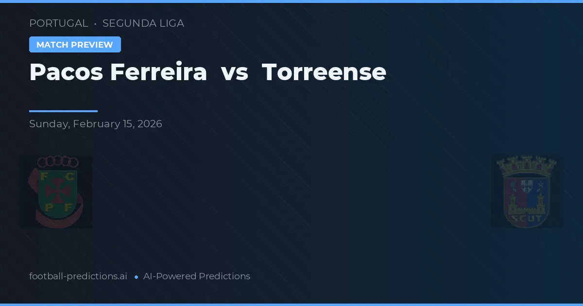 Pacos Ferreira vs Torreense — matchtips och förhandstitt