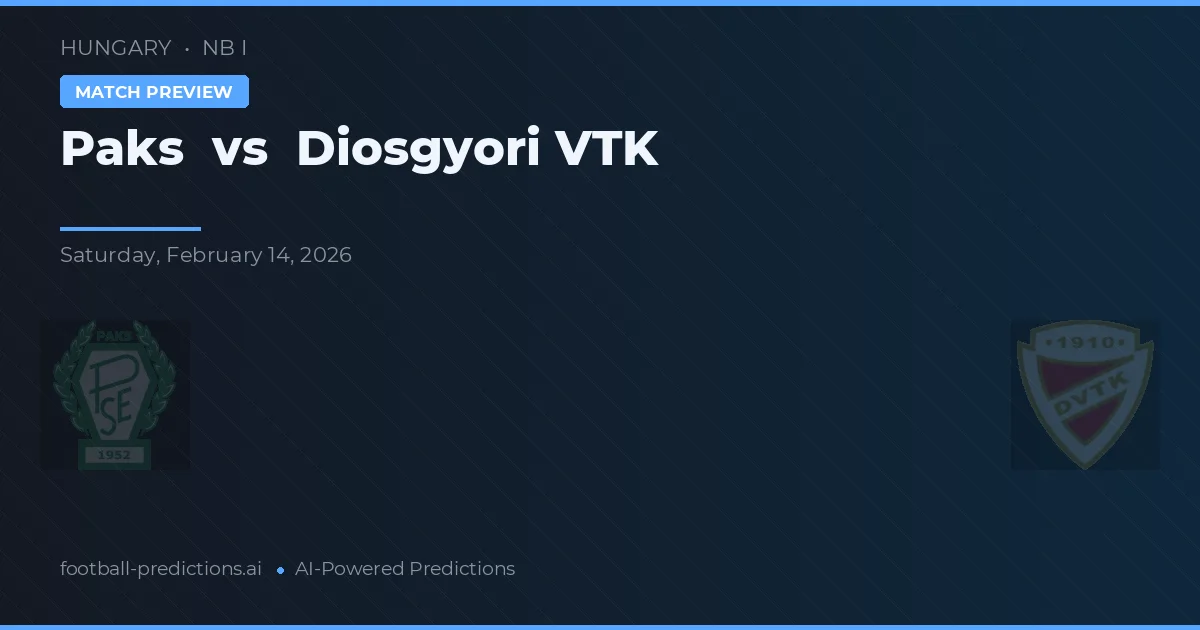 Paks vs Diosgyőri VTK — matchtips och förhandstitt