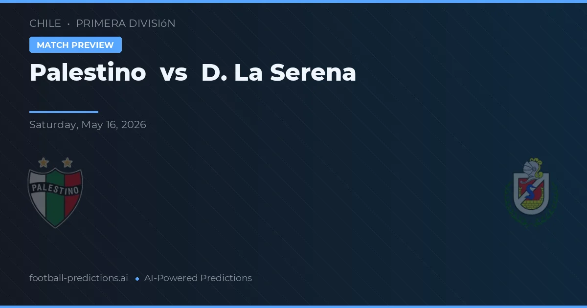 Palestino vs De La Serena — matchtips och förhandstitt