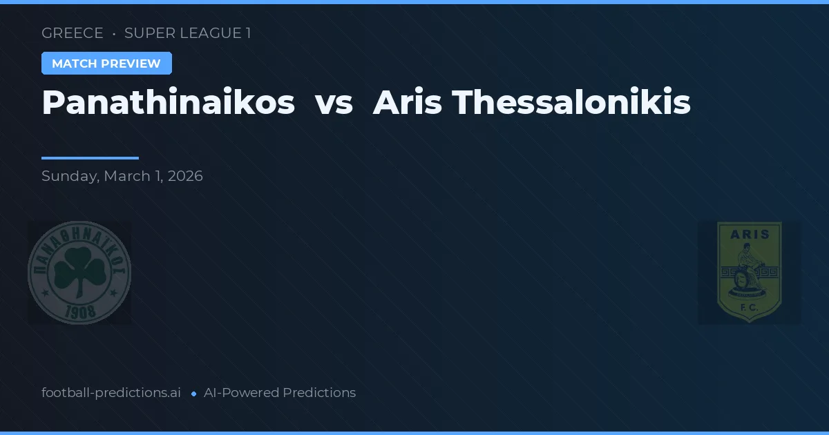 Panathinaikos vs Aris Thessalonikis — matchtips och förhandstitt