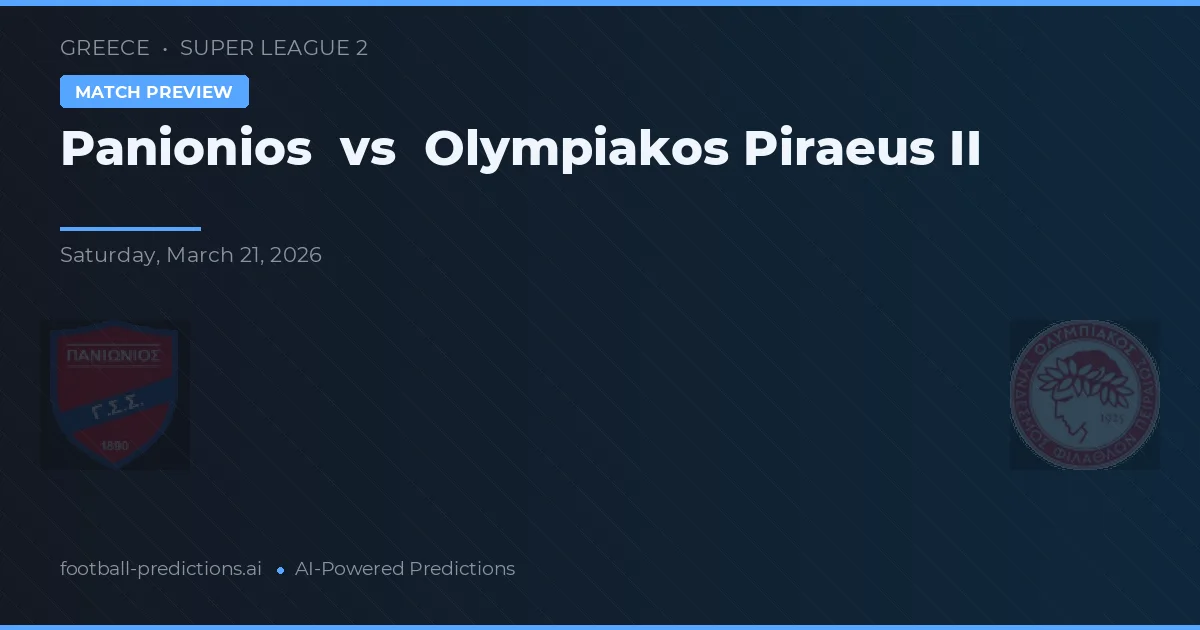 Panionios vs Olympiakos Piraeus II — matchtips och förhandstitt