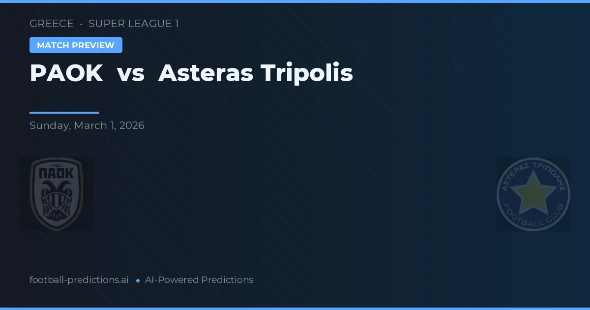 PAOK vs Asteras Tripolis — matchtips och förhandstitt
