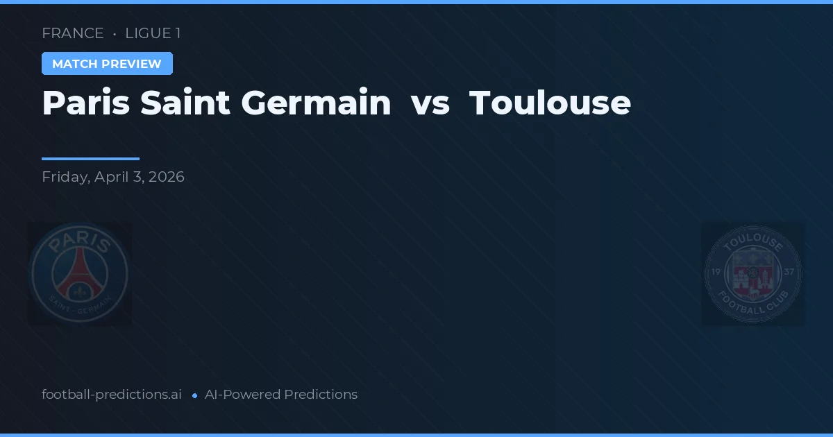 Paris Saint-Germain vs Toulouse — matchtips och förhandstitt