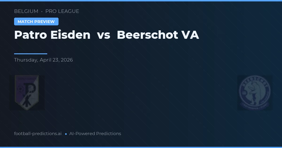 Patro Eisden vs Beerschot VA preview