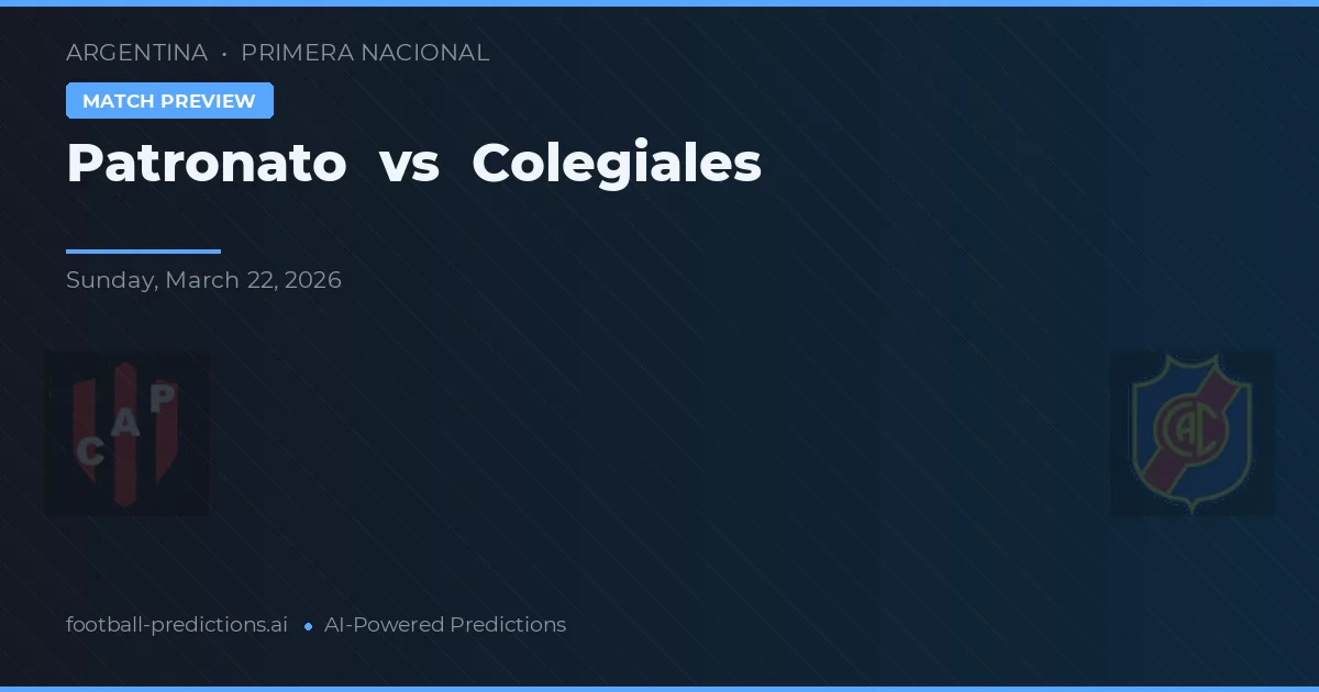 Patronato vs Colegiales — matchtips och förhandstitt