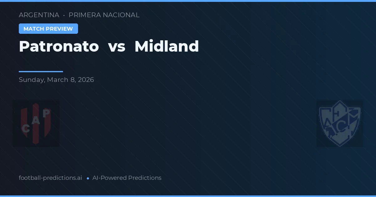 Patronato vs Midland preview