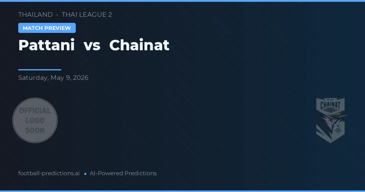 Pattani vs Chainat — matchtips och förhandstitt