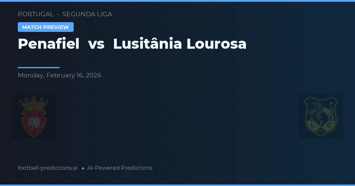 Penafiel vs Lusitânia Lourosa — matchtips och förhandstitt