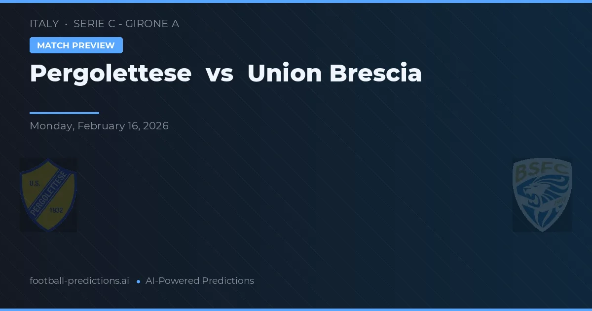 Pergolettese vs Union Brescia — matchtips och förhandstitt