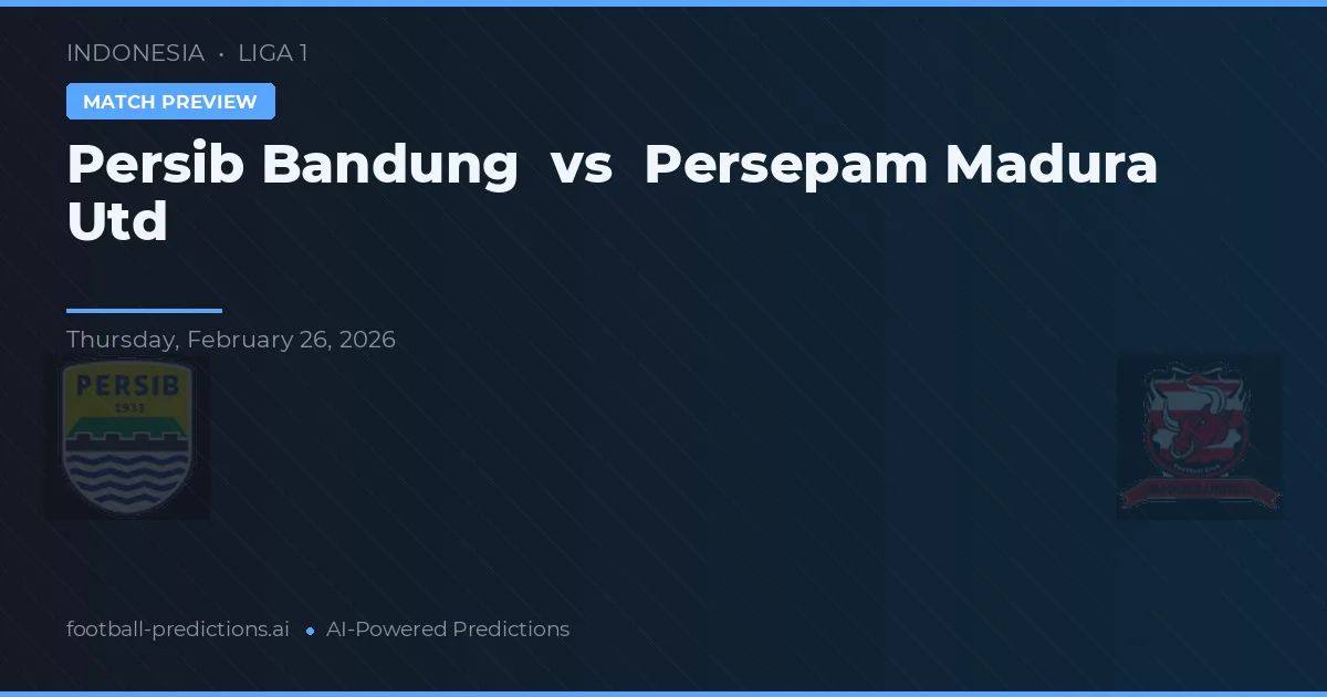 Persib Bandung vs Persepam Madura Utd — matchtips och förhandstitt