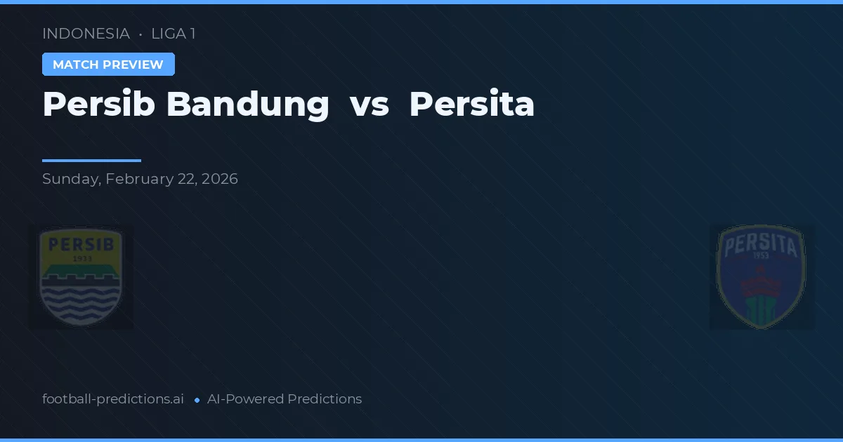 Persib Bandung vs Persita — matchtips och förhandstitt