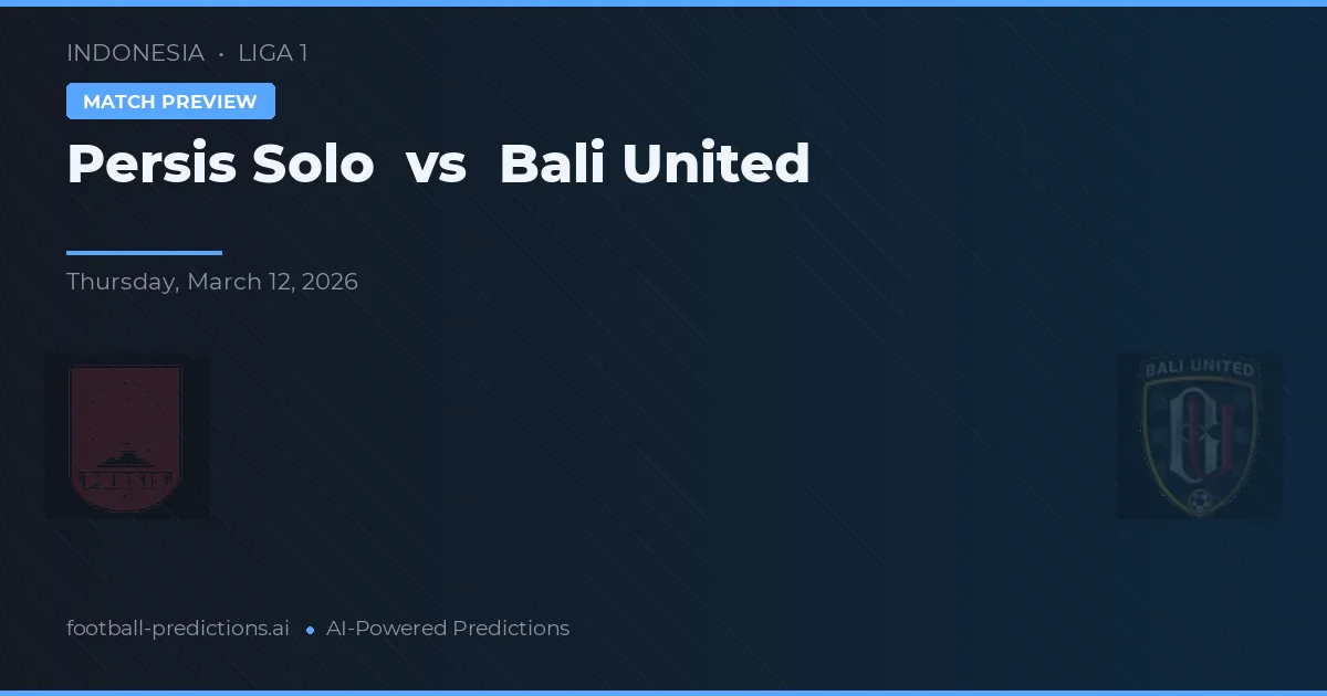 Persis Solo vs Bali United — matchtips och förhandstitt
