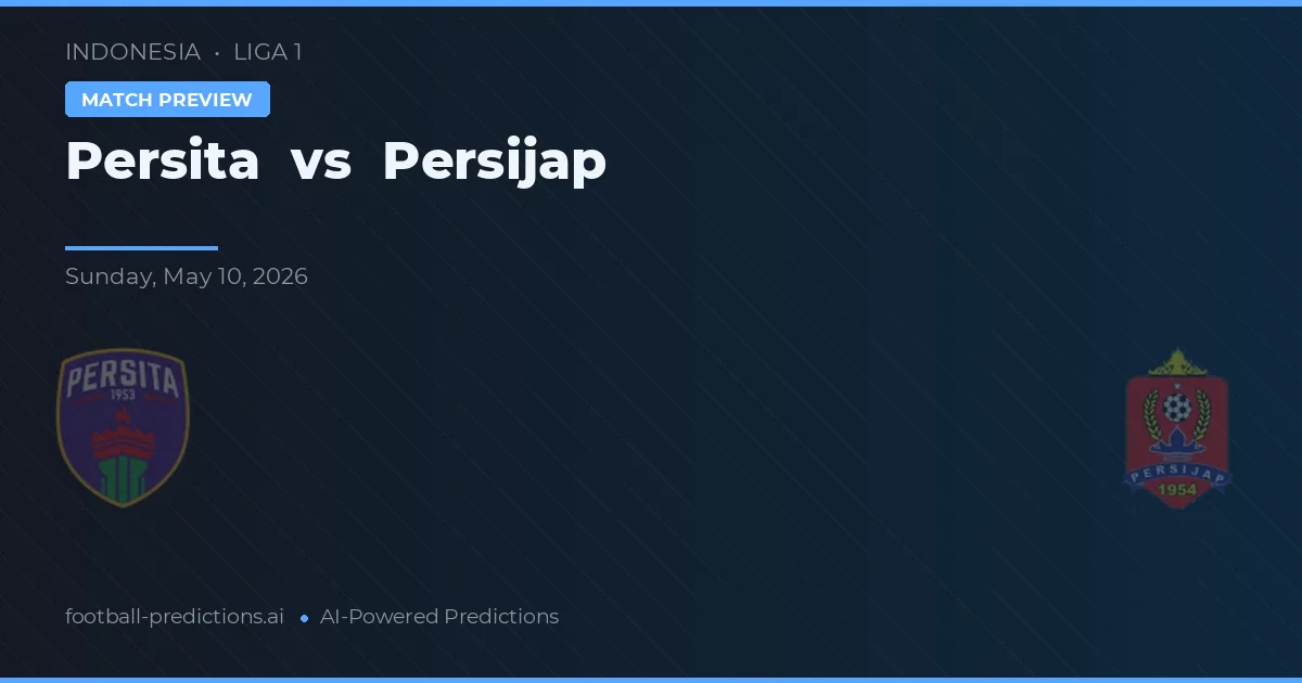Persita vs Persijap — matchtips och förhandstitt