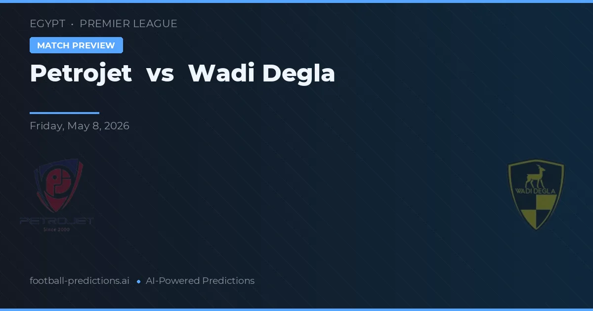 Petrojet vs Wadi Degla — matchtips och förhandstitt