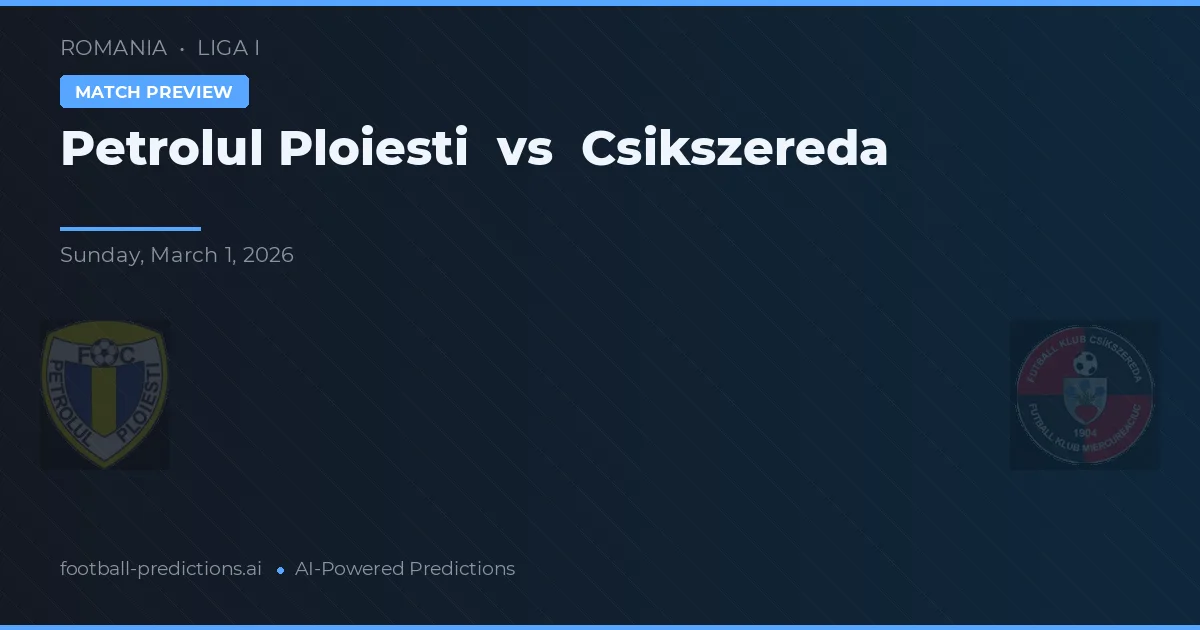 Petrolul Ploiești vs Csikszereda — matchtips och förhandstitt
