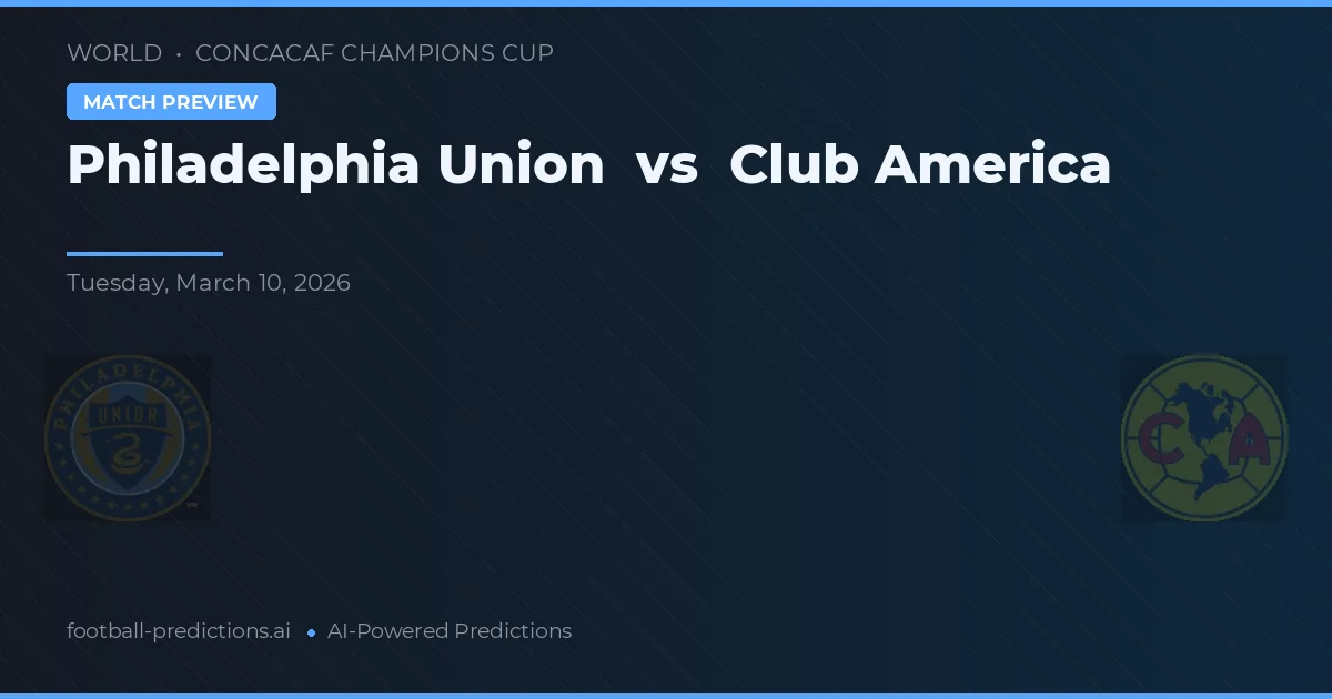 Philadelphia Union vs Club America — matchtips och förhandstitt