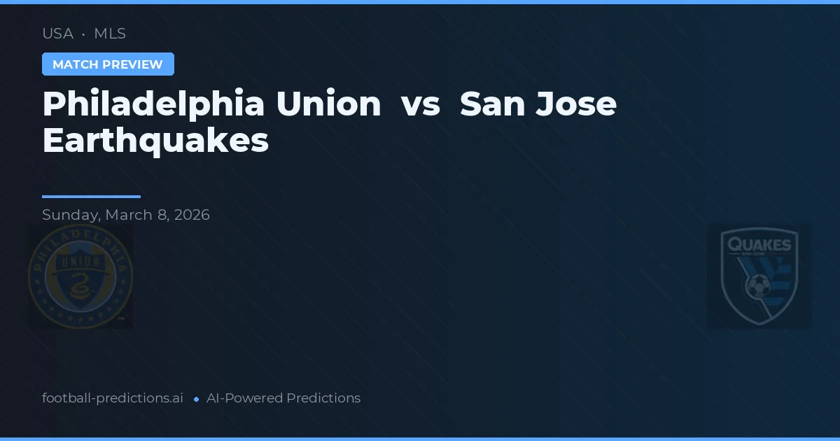 Philadelphia Union vs San Jose Earthquakes — matchtips och förhandstitt