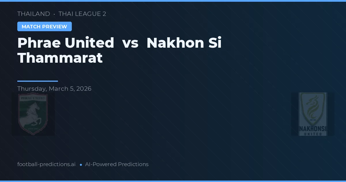 Phrae United vs Nakhon Si Thammarat — matchtips och förhandstitt