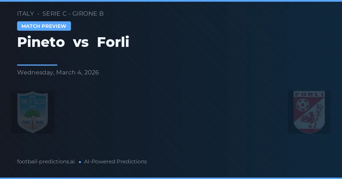 Pineto vs Forli — matchtips och förhandstitt