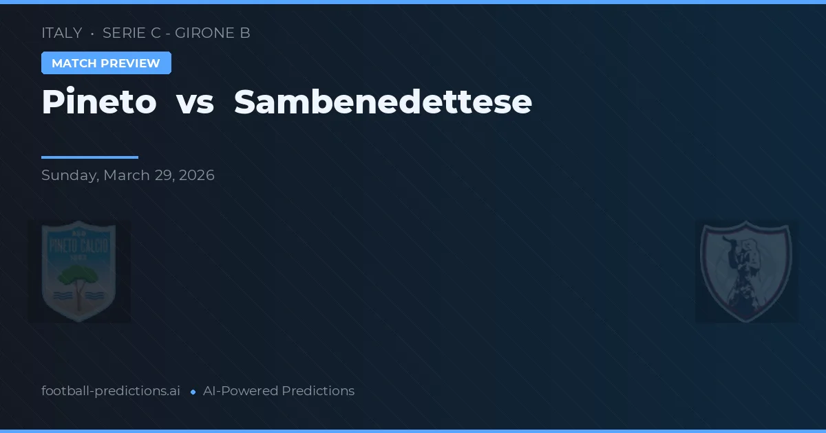 Pineto vs Sambenedettese — matchtips och förhandstitt
