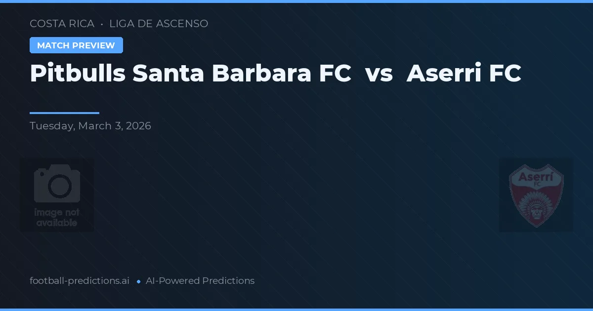 Pitbulls Santa Barbara FC vs Aserri FC — matchtips och förhandstitt