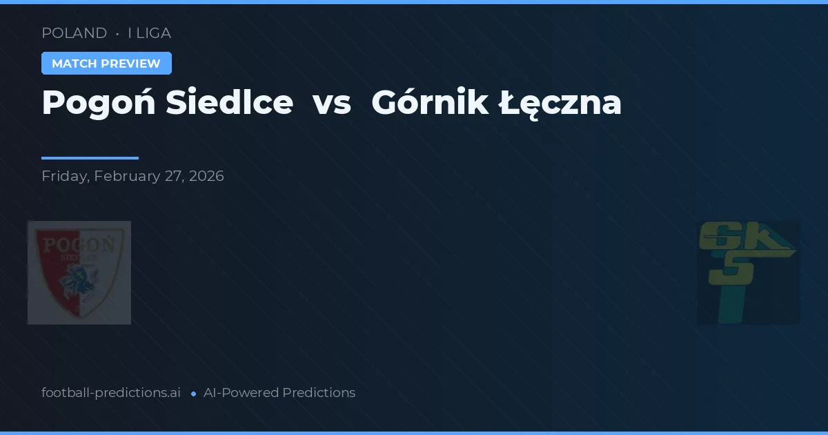 Pogoń Siedlce vs Górnik Łęczna — matchtips och förhandstitt