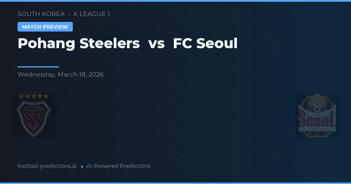 Pohang Steelers vs Seoul FC — matchtips och förhandstitt