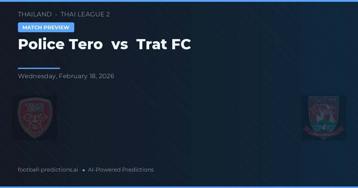 Police Tero vs Trat FC — matchtips och förhandstitt