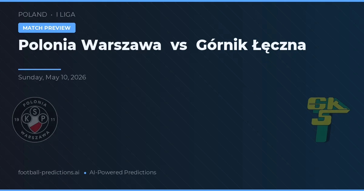 Polonia Warszawa vs Górnik Łęczna — matchtips och förhandstitt