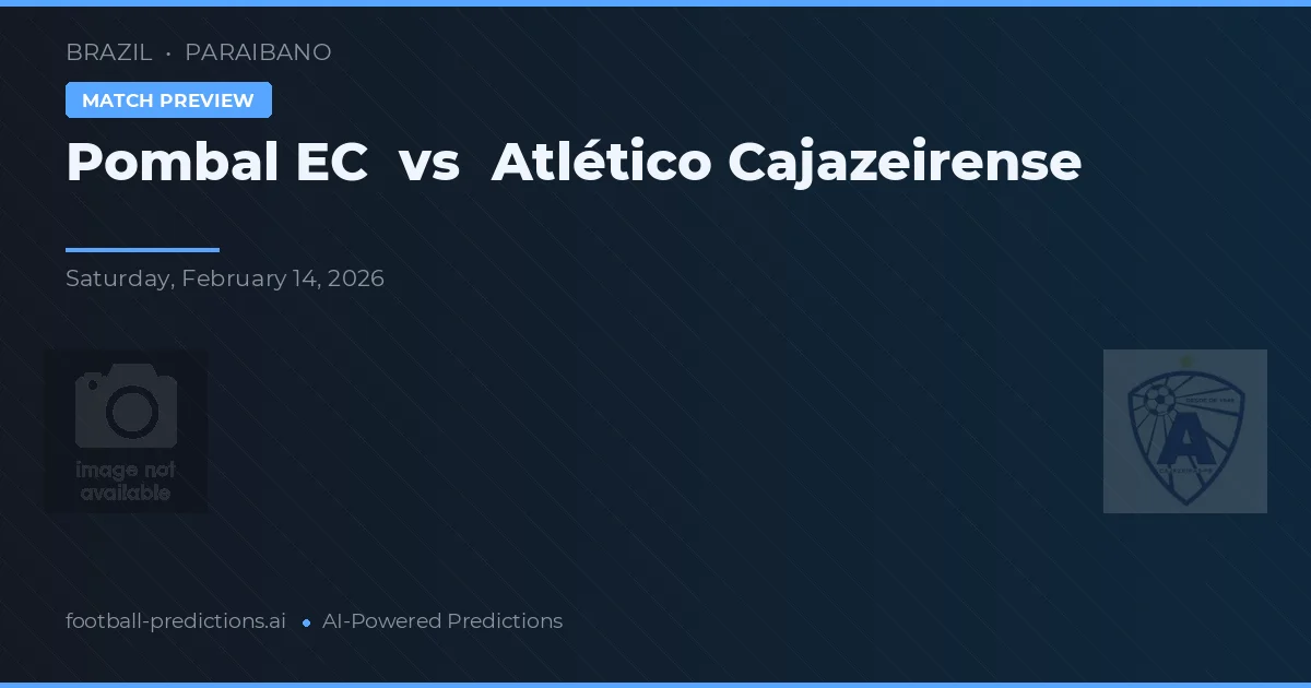 Pombal EC vs Atlético Cajazeirense — matchtips och förhandstitt