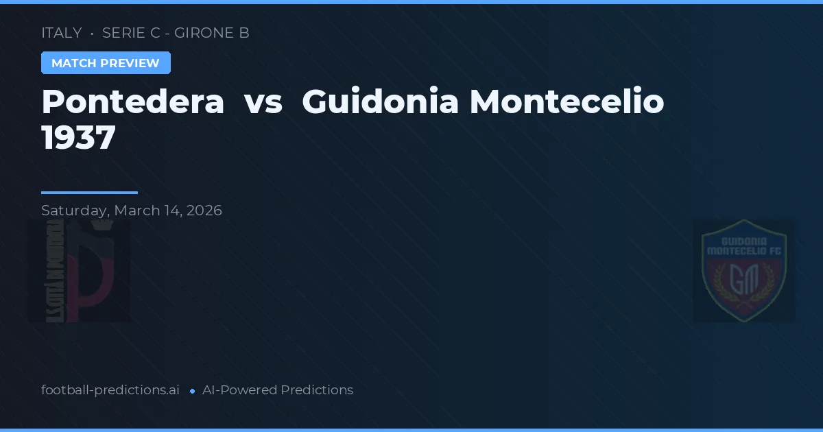 Pontedera vs Guidonia Montecelio 1937 — matchtips och förhandstitt