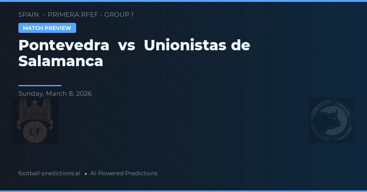 Pontevedra vs Unionistas de Salamanca — matchtips och förhandstitt