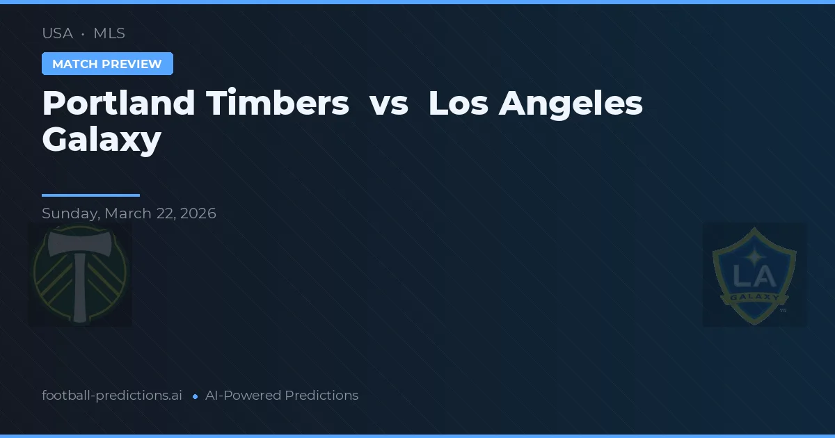 Portland Timbers vs Los Angeles Galaxy — matchtips och förhandstitt