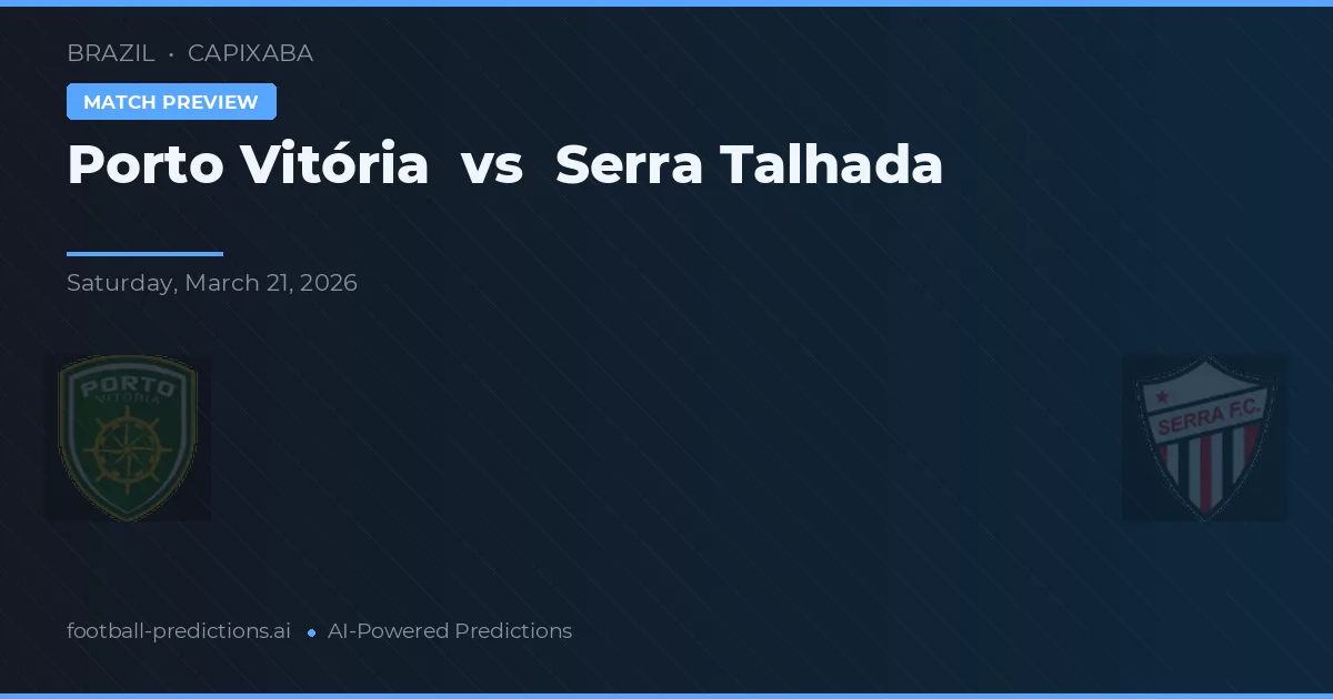 Porto Vitória vs Serra Talhada — matchtips och förhandstitt