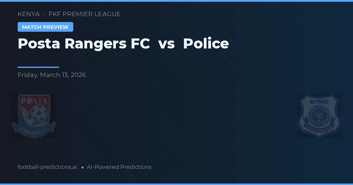 Posta Rangers FC vs Polis — matchtips och förhandstitt