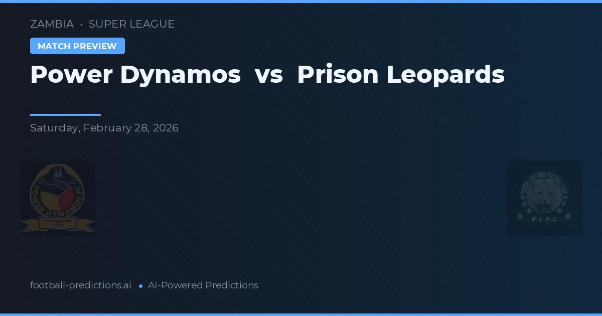 Power Dynamos vs Prison Leopards — matchtips och förhandstitt