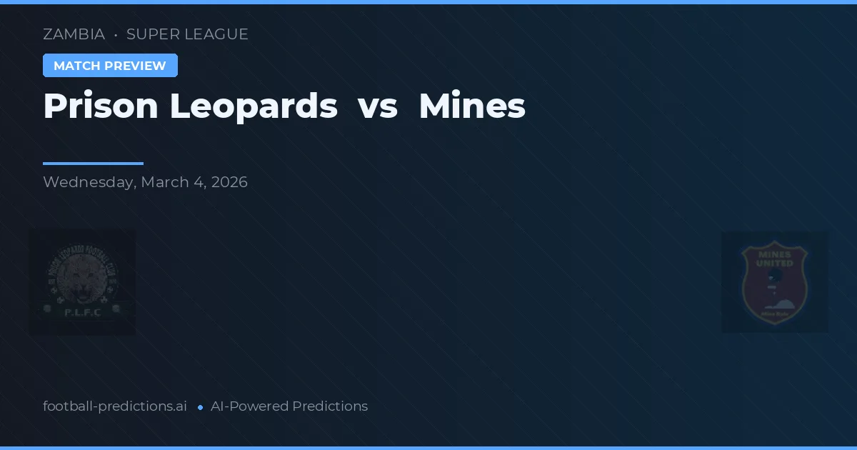Prison Leopards vs Mines — matchtips och förhandstitt