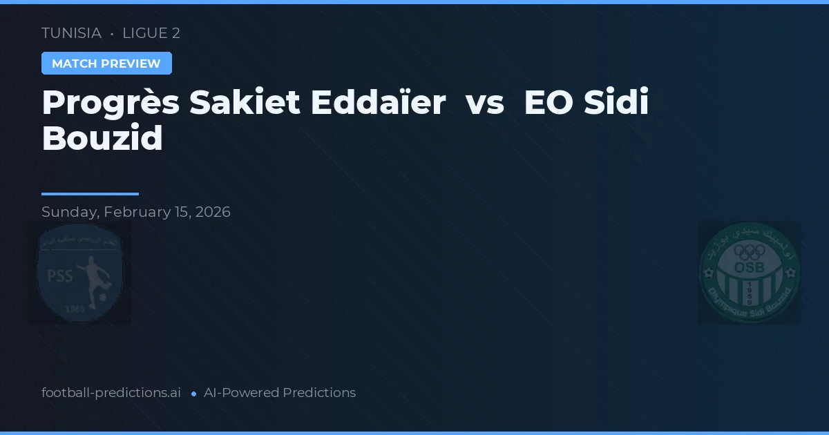 Progrès Sakiet Eddaïer vs EO Sidi Bouzid — matchtips och förhandstitt