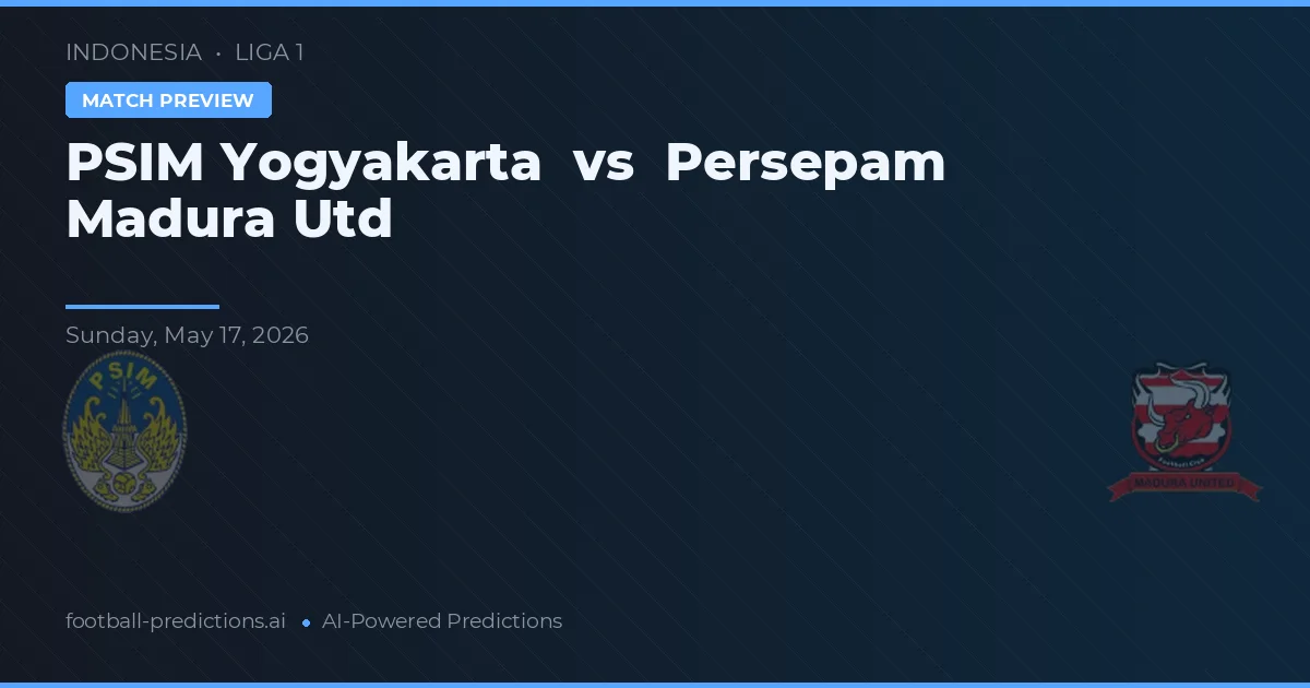 PSIM Yogyakarta vs Persepam Madura Utd — matchtips och förhandstitt