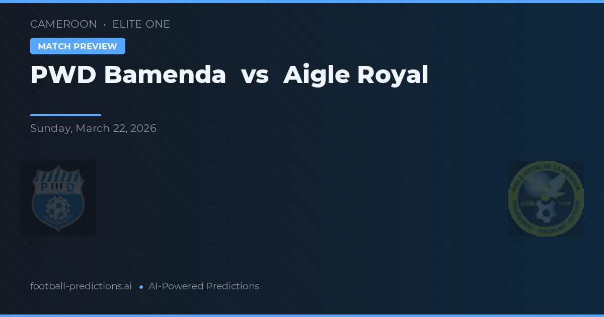 PWD Bamenda vs Aigle Royal — matchtips och förhandstitt